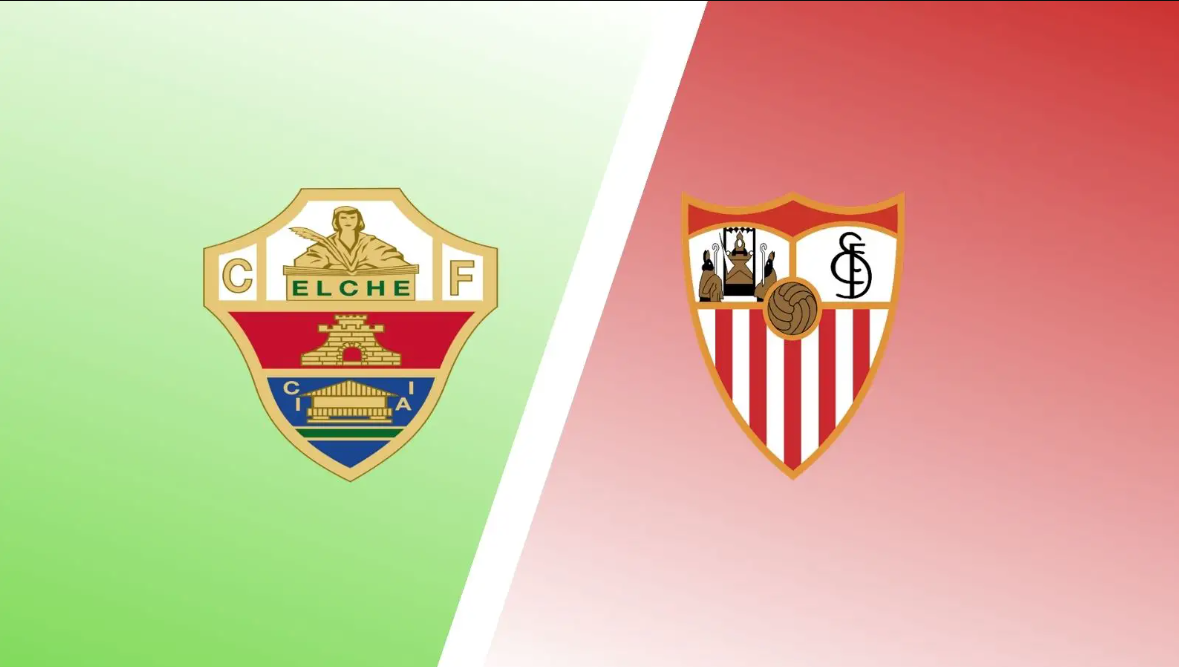 Nhận định trận đấu Elche vs Sevilla Nhận định trận đấu Elche vs Sevilla