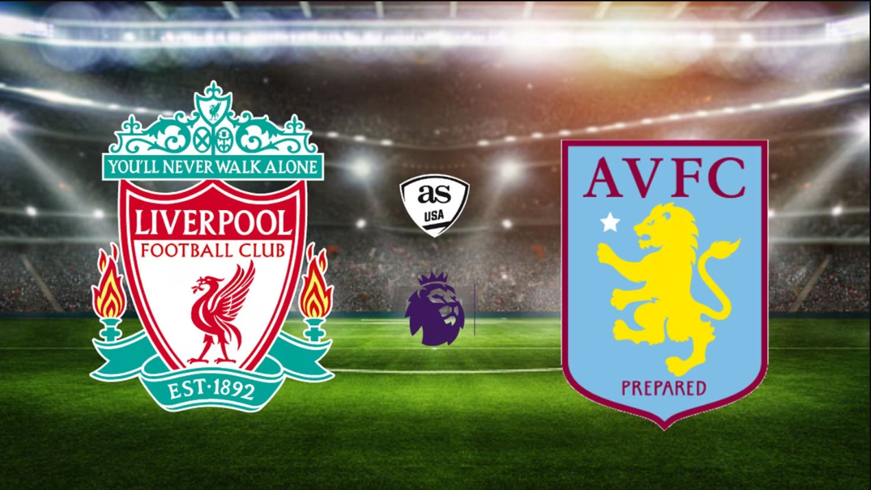 Nhận định trận đấu Liverpool vs Aston Villa Nhận định trận đấu Liverpool vs Aston Villa