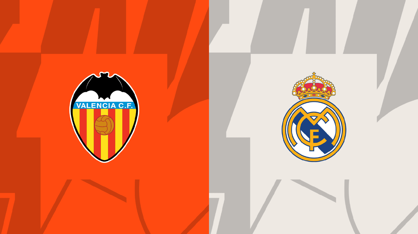 Nhận định trận đấu Valencia vs Real Madrid Nhận định trận đấu Valencia vs Real Madrid