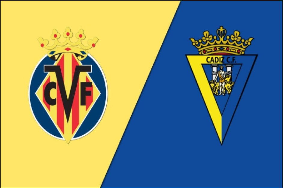 Nhận định trận đấu Villarreal vs Cadiz Nhận định trận đấu Villarreal vs Cadiz