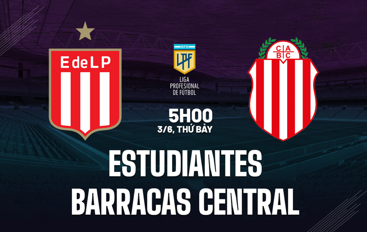 Nhận định trận đấu Estudiantes vs Barracas Central Nhận định trận đấu Estudiantes vs Barracas Central