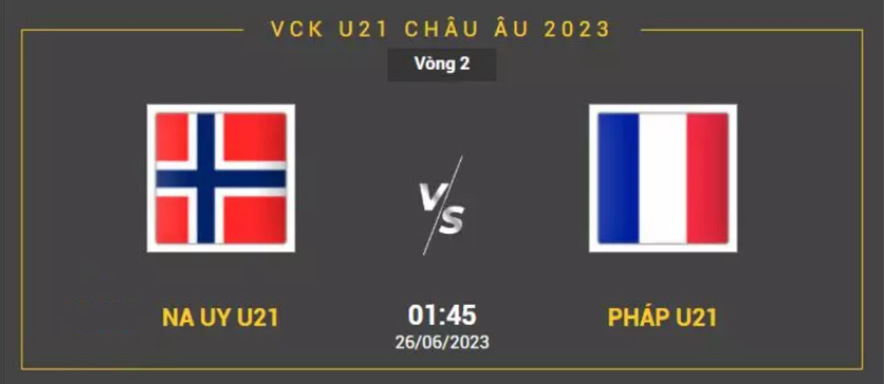 Nhận định trận đấu U21 Na Uy vs U21 Pháp Nhận định trận đấu U21 Na Uy vs U21 Pháp