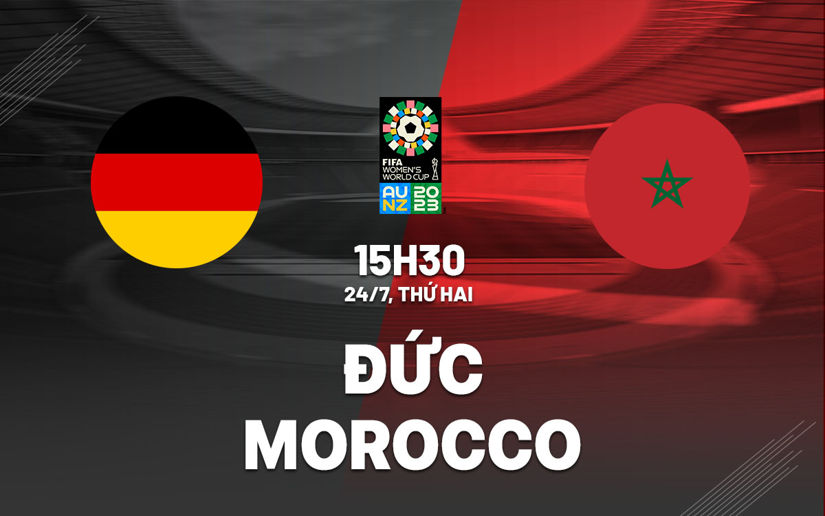 Nhận định trận đấu Nữ Đức vs Nữ Morocco Nhận định trận đấu Nữ Đức vs Nữ Morocco