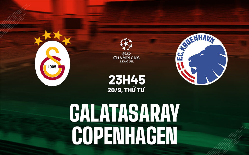 Soi kèo Galatasaray vs Copenhagen 23h45 ngày 20/9 5 Nhan dinh Galatasaray vs Copenhagen 1