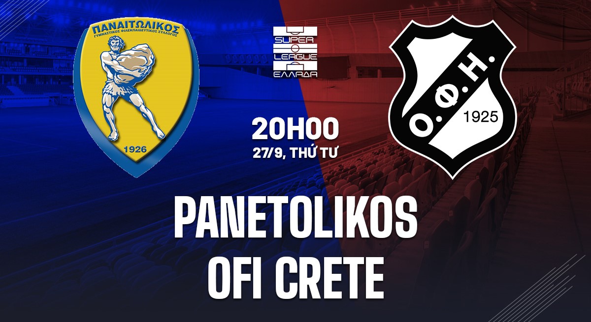 Nhận định soi kèo Panetolikos vs OFI Crete 20h00 ngày 27/9