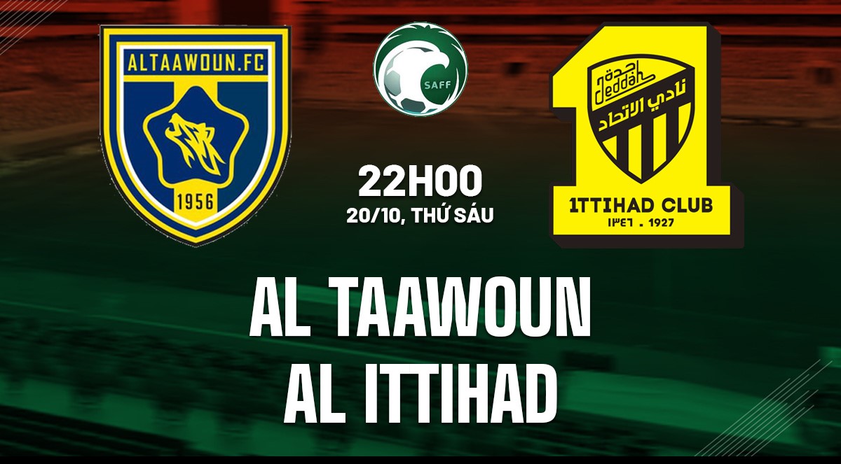 Nhận định soi kèo Al Taawoun vs Al Ittihad 22h00 ngày 20/10