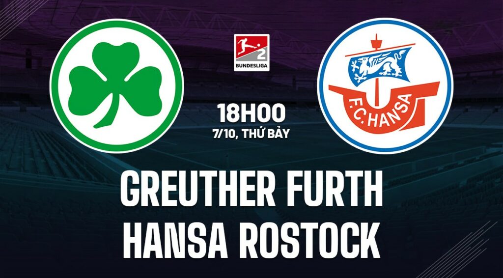 Soi kèo Greuther Furth vs Hansa Rostock 18h00 ngày 7/10 5 soi keo greuther furth vs hansa rostock 1 1