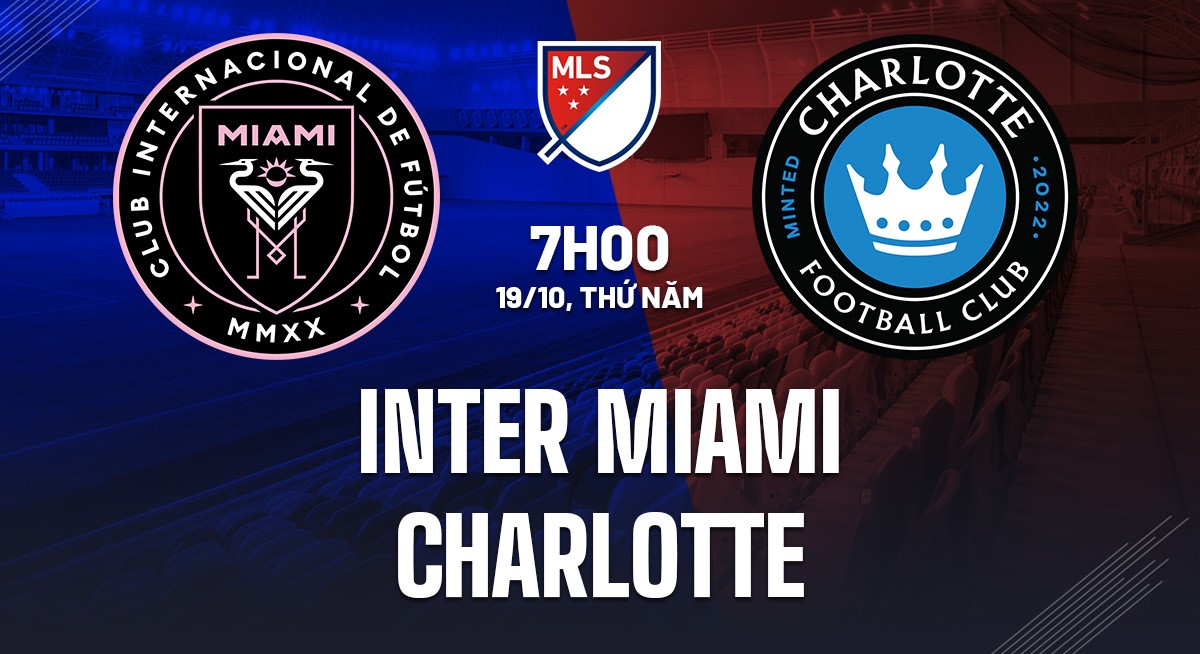 Nhận định soi kèo Inter Miami vs Charlotte 7h00 ngày 19/10