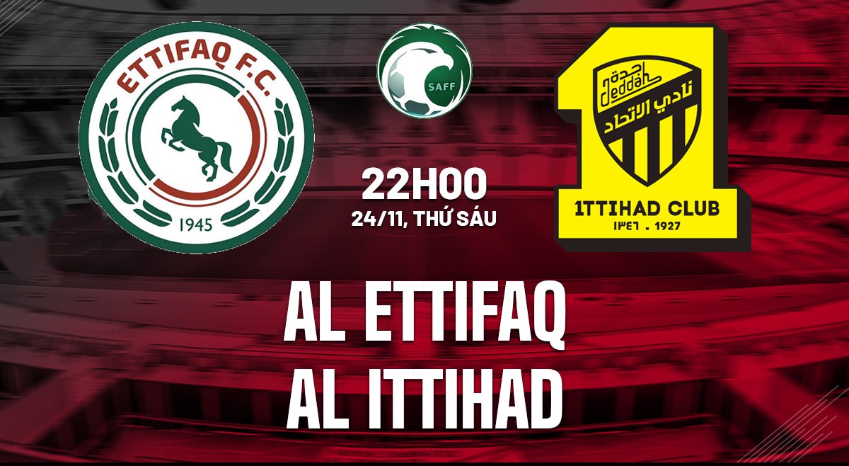 Nhận định soi kèo Al Ettifaq vs Al Ittihad 22h00 ngày 24/11