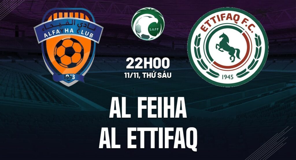 Nhận định soi kèo Al Feiha vs Al Ettifaq 22h00 ngày 11/11 5 Nhận định soi kèo Al Feiha vs Al Ettifaq