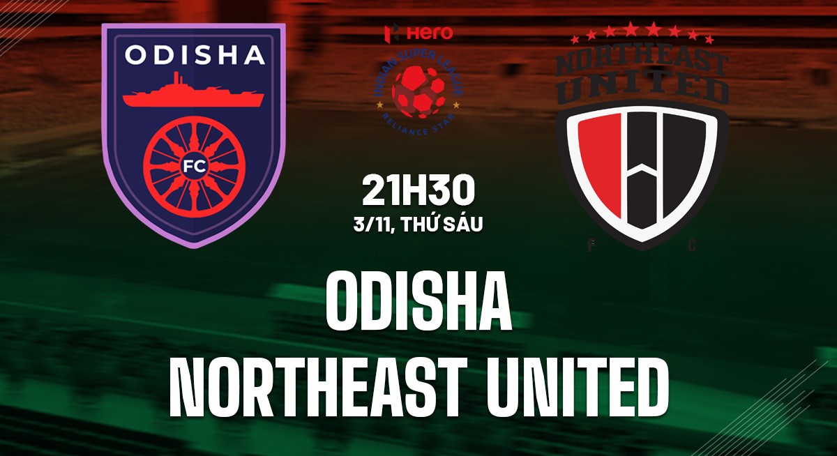 Nhận định soi kèo Odisha vs Northeast United 21h30 ngày 3/11