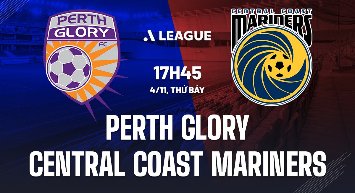 Soi kèo Perth Glory vs Central Coast Mariners 17h45 - 4/11