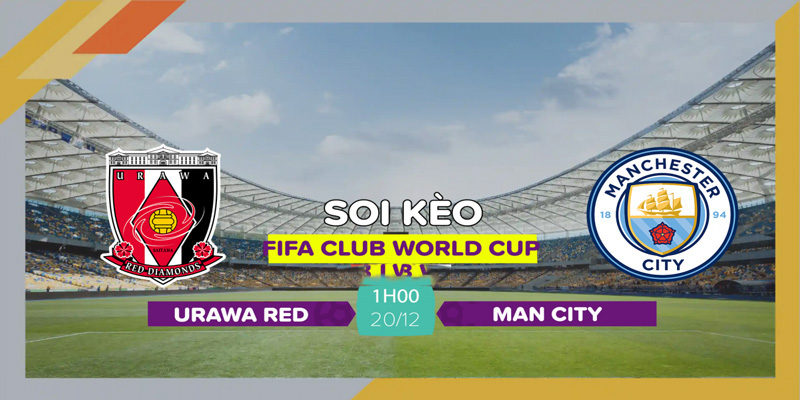 Nhận định soi kèo Man City vs Urawa Red Diamonds 20/12 5 Chuyên gia nhận định soi kèo Man City vs Urawa Red Diamonds